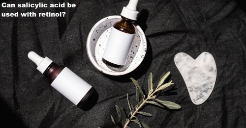 Can salicylic acid be used with retinol?
